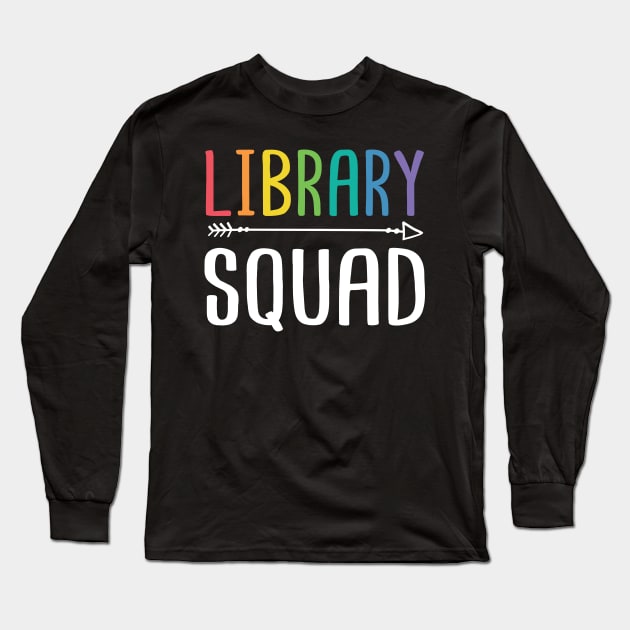 Library Squad Funny Appreciation Gift For Librarian Book Lover Long Sleeve T-Shirt by HCMGift